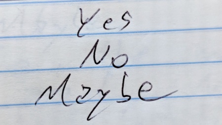 Yes, No, Maybe written in a blue line sheet.